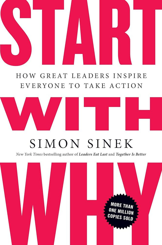 [Book] Start with Why: How Great Leaders Inspire Everyone to Take Action
