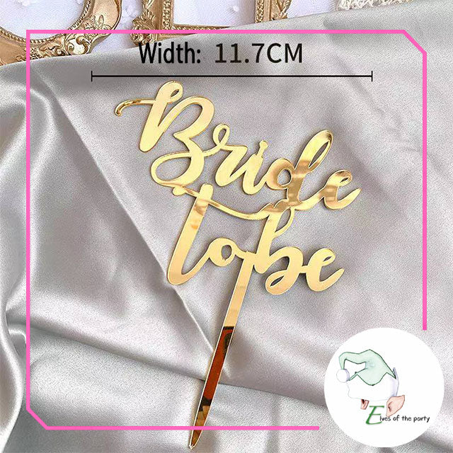 Acrylic Cake Topper : Bride To Be